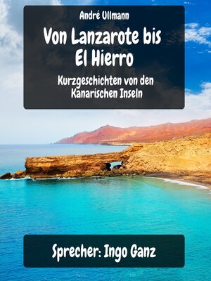 cover image of Von Lanzarote bis El Hierro--Kurzgeschichten von den Kanarischen Inseln